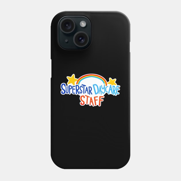 Superstar Daycare Staff Phone Case by CarolIrvine