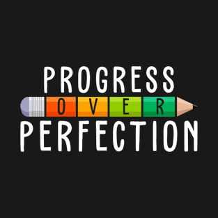 Progress Over Perfection Motivational back to School Teacher T-Shirt