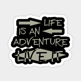 Life is an Adventure, Live it! Silver Magnet
