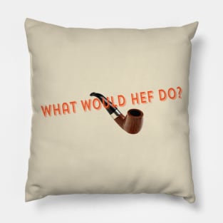 what would Hef do? Pillow