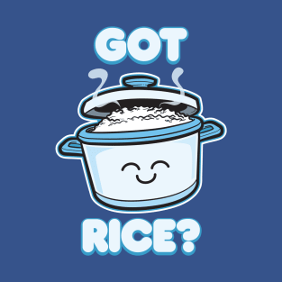 Got Rice? | Kawaii Rice Cooker T-Shirt