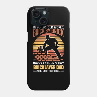 He Builds Our World  Brick by Brick Happy Father's Day Bricklayer Dad Who Built Our Home | Dad Lover gifts Phone Case