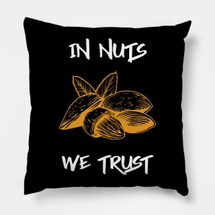 In Nuts We Trust, Vegans! Pillow