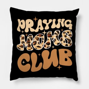 Praying Moms Club Leopard Christian Mama Mothers Day Pillow