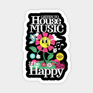 HOUSE MUSIC - Listen and Be Happy (white) Magnet