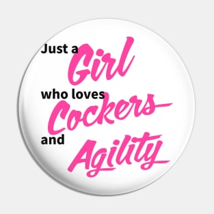 Just a girl who loves Cockers and agility in black and pink Pin