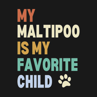 My Maltipoo is My Favorite Child T-Shirt