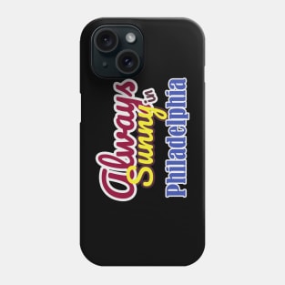 Always Sunny in Philadelphia Phone Case