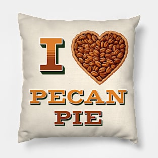 I Love Pecan Pie Pillow