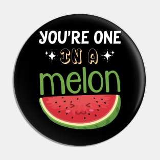 Watermelon Face You Are One In A Melon Happy Day To Me Lover Pin