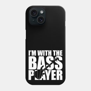 Funny I'M WITH THE BASS PLAYER T Shirt design cute gift Phone Case