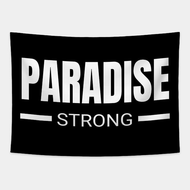 Paradise Strong California Butte County Camp Fire Community Strength Love Support Tapestry by twizzler3b