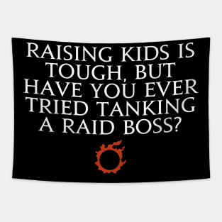 Rising a Kid is tough but have you ever tried tankins a raid boss? Tapestry