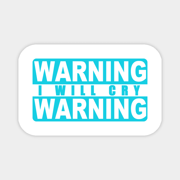 Warning, i will cry Magnet by TheSamDS