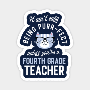 Fourth Grade Teacher Cat Lover Gifts - It ain't easy being Purr Fect Magnet