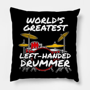 World's Greatest Left-Handed Drummer Drum Teacher Musician Pillow