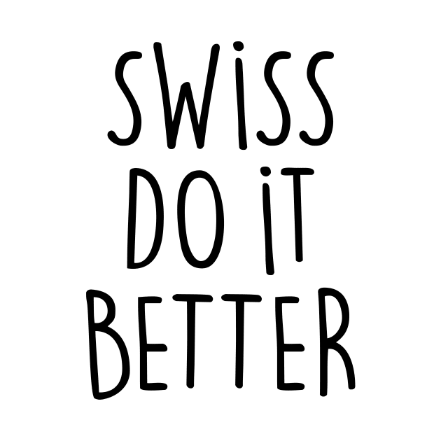 SWISS DO IT BETTER by eyesblau