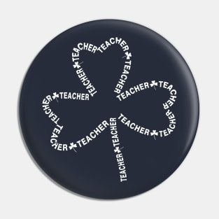 Teacher White Text Shamrock Pin