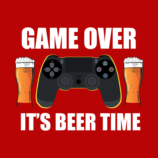 Game Over It's Beer Time - Gamer Life by vanityvibes