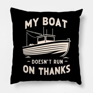 My Boat Doesn't Run On Thanks Pillow
