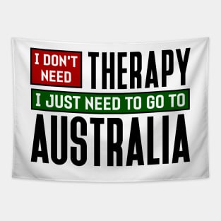 I don't need therapy, I just need to go to Australia Tapestry