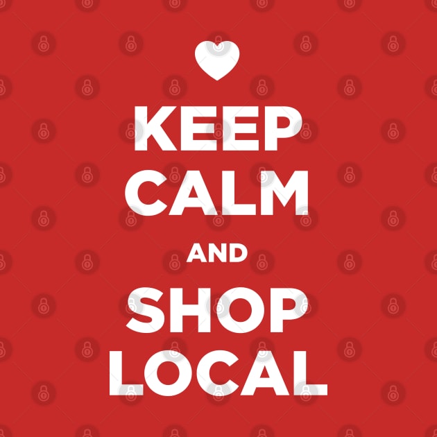 Keep Calm and Shop Local by Bulloch Speed Shop