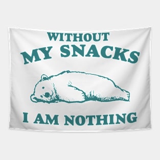 Without My Snacks I Am Nothing Shirt, Funny Cartoon Bear Meme Tapestry