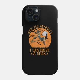 Why Yes Actually I Can Drive a Stick witch Cat Halloween Phone Case