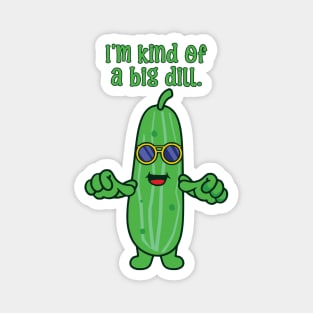 Funny Kind of a Big Deal Dill Pickle Pun Magnet