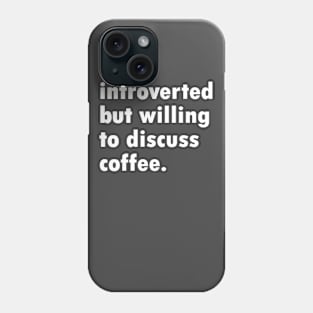 Introverted Coffee Phone Case