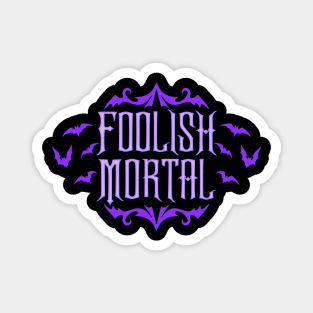 Foolish Mortal Purple Magnet