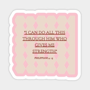 philippians 4 : 13 ''the bible'' Magnet