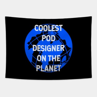 Coolest POD Designer on the Planet Tapestry