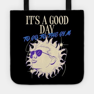 IT'S A GOOD DAY TO GO TO THE GYM Tote