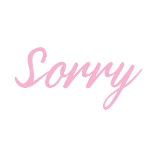 Sorry pink script T-Shirt