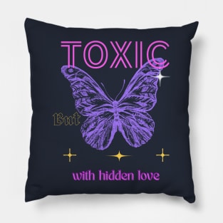 Toxic but with hidden love Pillow