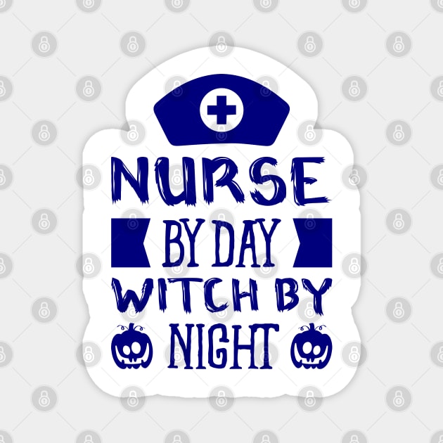 Nurse by day witch by night - Blue color Magnet by Lebihanto