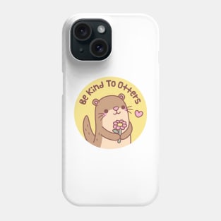 Cute Little Otter Be Kind To Otters Pun Phone Case