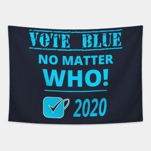 VOTE BLUE NO MATTER WHO 2020 with Blue Vote Checkmark Tapestry