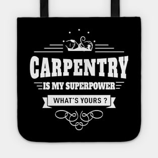 Carpentry is my Superpower Tote