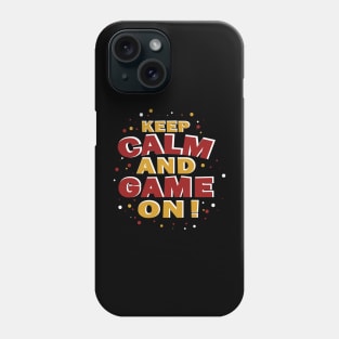 keep calm and game on! Phone Case