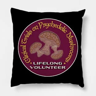 Clinical Trials Magic Mushrooms Lifelong Volunteer Pillow