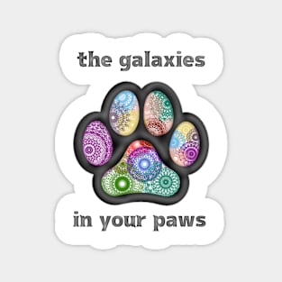 The galaxies in your paws Magnet