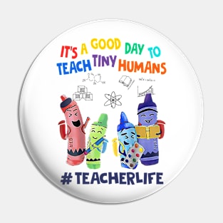 Teacher  Shirt It's A Good Day To Teach Tiny Human Crayon Personalized Gift Pin