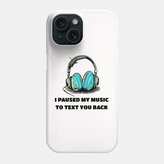 I Paused My Music to Text You Back Funny Nostalgic Retro Vintage Boombox 80's 90's Music Tee Phone Case by sarcasmandadulting