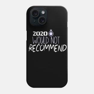 2020 would not recommend, covid, trending, quarantine, Phone Case