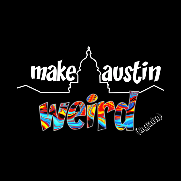 Make Austin Weird capitol building silhouette by rand0mity