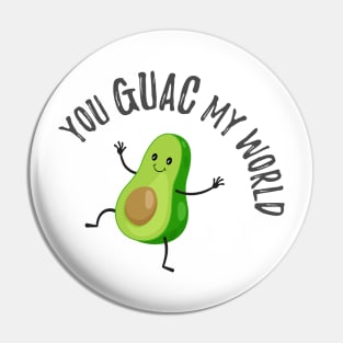 You Guac My World Pin