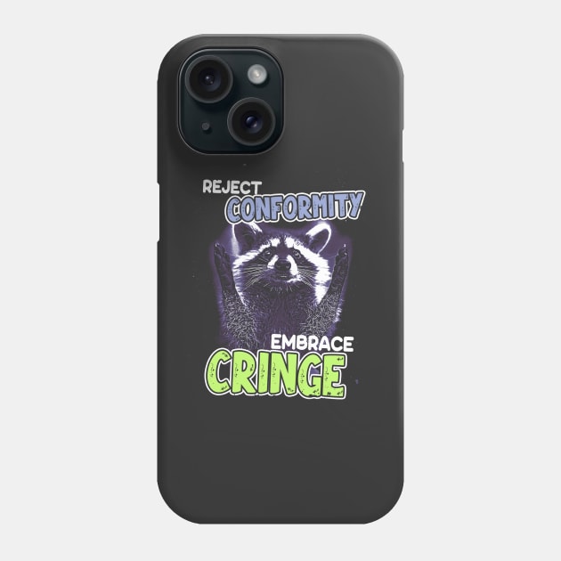Embrace Cringe - Funny Raccoon Meme Phone Case by Thread Magic Studio