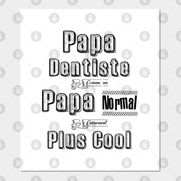 Papa Dentiste Comme Un Papa Normal Carrement Plus Cool Cadeau Humour Papa Dentiste Posters And Art Prints Teepublic Papa Dentiste Comme Un Papa Normal Carrement Plus Cool Cadeau Humour Papa Dentiste Posters And Art Prints Teepublic